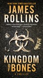 Kingdom of Bones: A Thriller