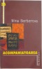 Acompaniatoarea - Nina Berberova - Roman Beletristica - Carte Noua/Anticariat
