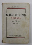 MANUAL DE FIZICA - CALDURA - PENTRU CLASA V -A DE LICEU de ALEX . CISMAN , 1937