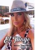 El Tango. Roman de dragoste. Editia a II-a - Voica Theodoru