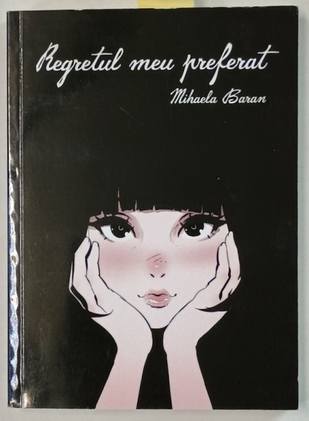 REGRETUL MEU PREFERAT de MIHAELA BARAN , VERSURI , ANII &#039;2000