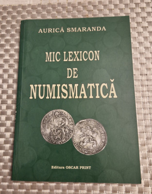 Mic lexicon de numismatica Aurica Smaranda foto