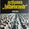 Actiunea &ldquo;Hildebrand&rdquo; - Aurel Mihale