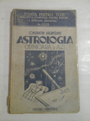 ASTROLOGIA ODINIOARA SI AZI (doctrina, metode; desfasurare istorica) (1945) - Constantin ARGINTEANU foto