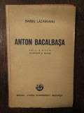 ANTON BACALBASA - BARBU LAZAREANU ( DEDICATIE , AUTOGRAF )