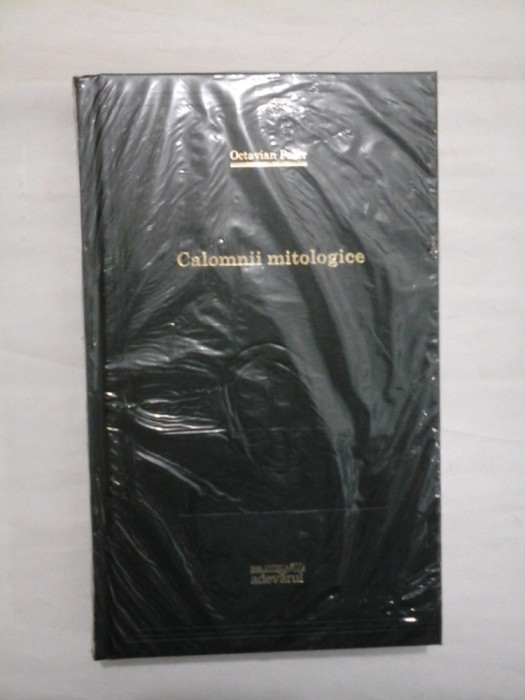 Calomnii mitologice (Biblioteca Adevarul) - Octavian Paler