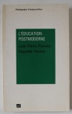 L &#039; EDUCATION POSTMODERNE par JEAN - PIERRE POURTOIS et HUGUETTE DESMET , 1997