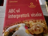 ABC -UL INTERPRETARII VISELOR - CORINNE MOREL, POLIROM 2008 393 PAG