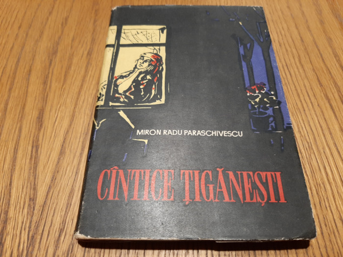 CINTICE TIGANESTI - Miron Radu Paraschivescu - 1957, 132 p.