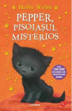 Pepper, pisoiasul misterios. Povesti cu animale - Holly Webb