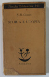 STORIA E UTOPIA di E.M. CIORAN , TEXT IN LB. ITALIANA , CONTINE INSEMNARILE SI SUBLINIERILE LUI MARIN MINCU , 1982