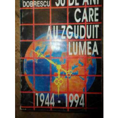 50 De Ani Care Au Zguduit Lumea - Emilian M.dobrescu , 20009196