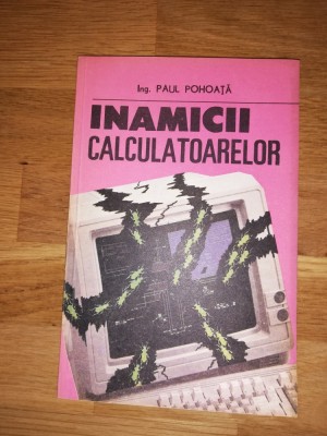 Inamicii calculatoarelor - Paul Pohoata foto