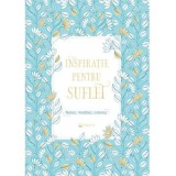 Cumpara ieftin Inspiratie Pentru Suflet, - Editura Kreativ