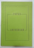POPAS ANIVERSAR , ANTOLOGIE , EDITATA DE CASA RAIONALA DE CULTURA ' NICOLAE BALCESCU ' , 1966 , DEDICATIE *
