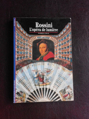 Rossini, l&amp;#039;Opera de lumiere - Damien Colas (carte in limba franceza) foto