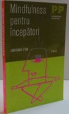 Mindfulness pentru incepatori - Jon Kabat Zinn