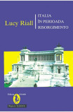 Lucy Riall - Italia in perioada Risorgimento