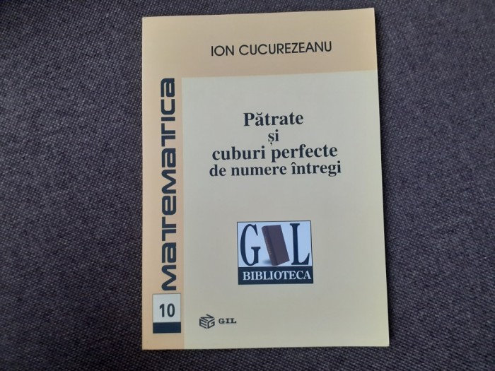 Ion Cucurezeanu - Patrate si cuburi perfecte de numere intregi