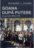 Goana dupa putere. Europa intre 1815 si 1914 - Richard J. Evans