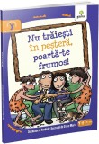 Cumpara ieftin Nu Traiesti In Pestera, Poarta-Te Frumos!, Elizabeth Verdick - Editura Gama