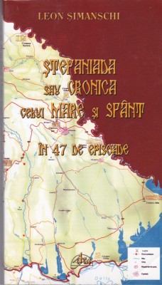 AS - LEON SIMANSCHI - STEFANIADA SAU CRONICA CELUI MARE SI SFANT IN 47 DE EPISOADE foto