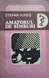 Stefan Iures - Amatorul de samburi (semnata) (1983)