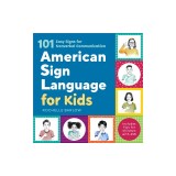 American Sign Language for Kids: 101 Easy Signs for Nonverbal Communication
