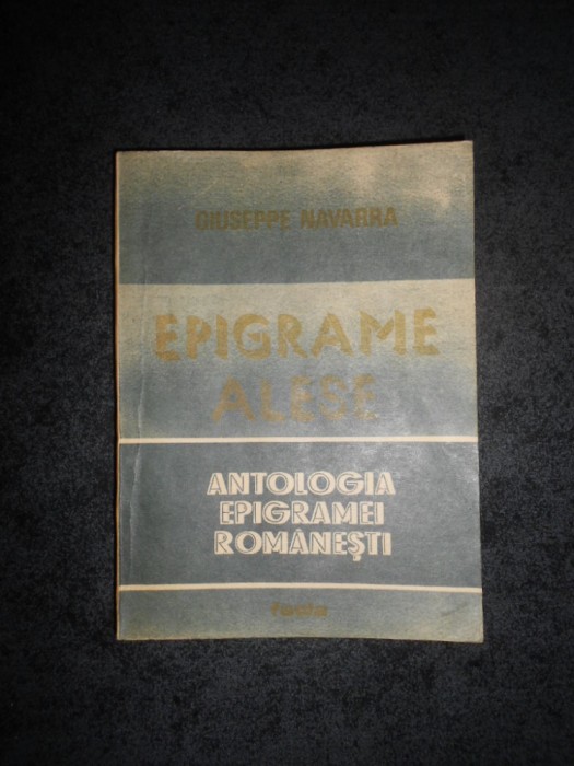 GIUSEPPE NAVARRA - EPIGRAME ALESE. ANTOLOGIA EPIGRAMEI ROMANESTI