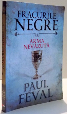 FRACURILE NEGRE, ARMA NEVAZUTA, VOL IV de PAUL FEVAL , 2016 foto