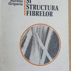 Chimia si structura fibrelor- Nicolae Asandei, Aurelia Grigoriu