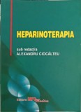 Heparinoterapia Alexandru Ciocalteu - Info Medica 1999, Carte Medicina, 112 pagini