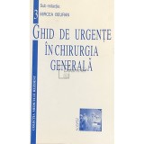 Mircea Beuran - Ghid de urgențe &icirc;n chirurgia generală (editia 1998)