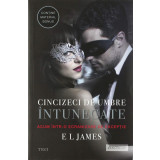 Cincizeci De Umbre Intunecate, E L James - Editura Trei