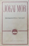 Diamantele Negre - Jokai Mor, 1967, Editura PENTRU LITERATURA UNIVERSALA, Roman, 478 Pagini, Beletristica