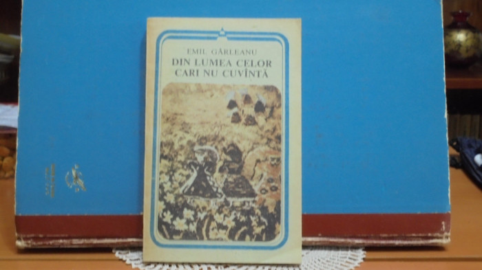 EMIL GARLEANU - DIN LUMEA CELOR CARE NU CUVINTA - NUVELE SI SCHITE CU ANIMALE -