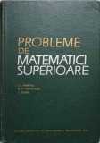 PROBLEME DE MATEMATICI SUPERIOARE-I.I. POPESCU, G.G. VRANCEANU, C. TUDOR-272408