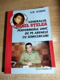 Cumpara ieftin Generalul Cornel Otelea-Performerul unic de pe arenele cu semicercuri-Ilie Dobre