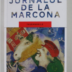 JURNALUL DE LA MARCONA , INSEMNARILE de ION MARCULESCU , 2015