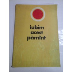 IUBIM ACEST PAMANT