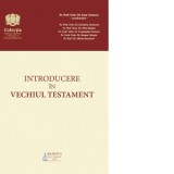 Introducere in Vechiul Testament - Colectiv autori