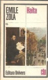 Cumpara ieftin Roman "Haita" de Emile Zola, Editura Univers, Colectia "Clasicii Literaturii Universale", Aparitie 1985, Coperta Cartonata, Stare Buna