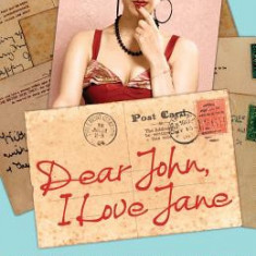 Dear John, I Love Jane: Women Write about Leaving Men for Women