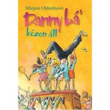 Danny b&aacute;&#039; k&eacute;zen &aacute;ll - Mirjam Oldenhave