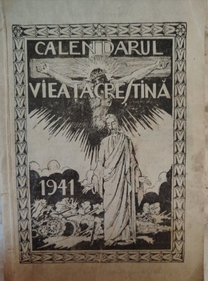 Calendarul Vieața Creștină 1943 &amp;icirc;ntocmit de preotul Vasile foto