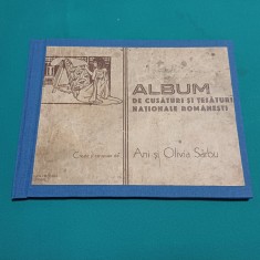 ALBUM DE CUSĂTURI ȘI ȚESĂTURI NAȚIONALE ROM&Acirc;NEȘTI ANI ȘI OLIVIA S&Acirc;RBU *1929*500