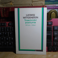 LUDWIG WITTGENSTEIN - INSEMNARI POSTUME ( 1914-1951 ) , HUMANITAS , 1995 #