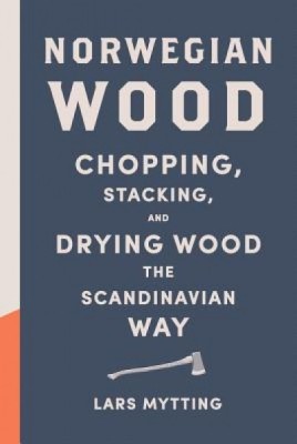 Norwegian Wood: Chopping, Stacking, and Drying Wood the Scandinavian Way foto