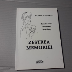 ZESTREA MEMORIEI - POVESTEA VIETII UNUI ROMAN BASARABEAN - ANDREI N. DUNDUC 2007
