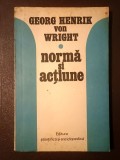 Georg Henrik von Wright - Normă și acțiune (studiu logic) (vezi descriere)